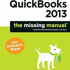 [READ] PDF 🖍️ QuickBooks 2013: The Missing Manual: The Official Intuit Guide to Quic