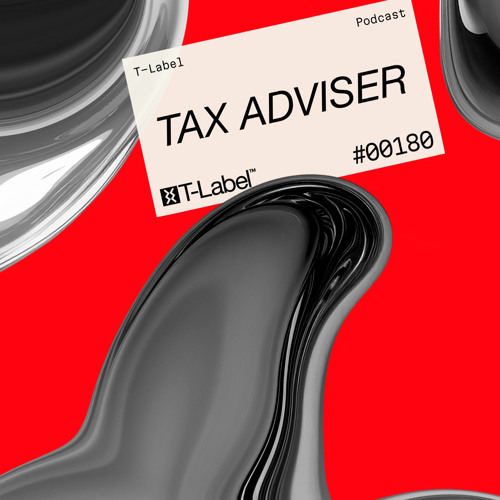 T-LABEL | Podcast #180 | Tax Adviser