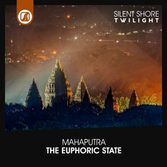 Mahaputra - The Euphoric State [OUT NOW]