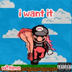 i want it