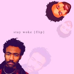 stay woke {flip}