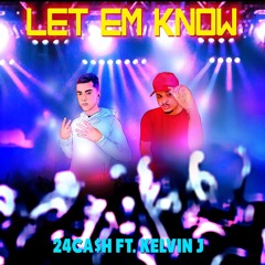 Let Em Know feat. Kelvin J