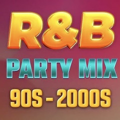R&B Party Mix 90’s 2000’s
