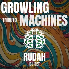 Growling Machines Tribute - Rudah DJ Set (Full On Brasil)