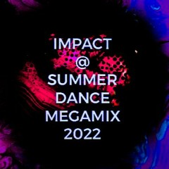 IMPACT @ SUMMER DANCE MEGAMIX 2022