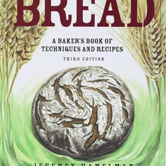 ⚡Read🔥PDF Bread: A Baker's Book of Techniques and Recipes