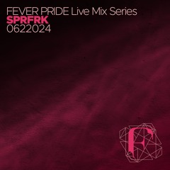 FEVER LIVE MIX : SPRFRK