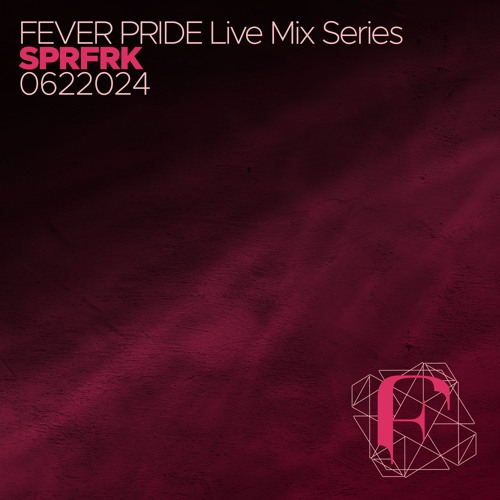 FEVER LIVE MIX : SPRFRK