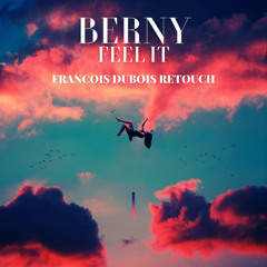 Berny  "Feel It (Francois Dubois Retouch)" ***FREE DL***