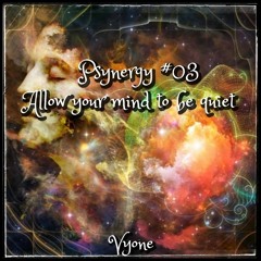 Psynergy #03 - Allow your mind to be quiet