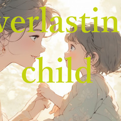 everlasting child