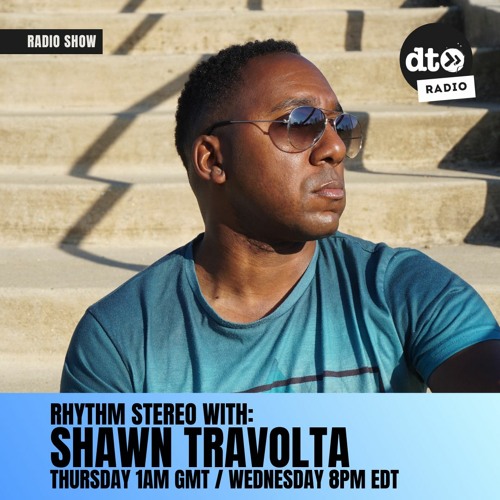 Stream Rhythm Stereo Radio Show - Ep 5 with Shawn Travolta by Data