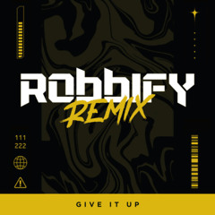 Give It Up - Robbify Remix