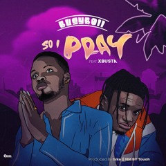 Busyboi - So I Pray (Feat. xbusta)