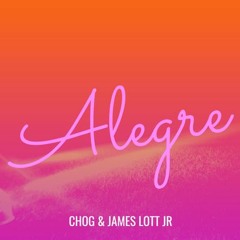 Alegre-Chog Featuring James Lott Jr