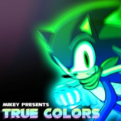 M2B - [Sonic Adventure: Grounded] TRUE COLORS (Mikey Ver.)