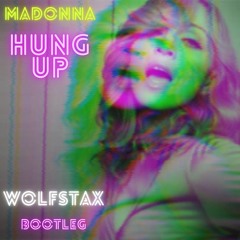 Madonna- Hung Up (Wolfstax Bootleg)