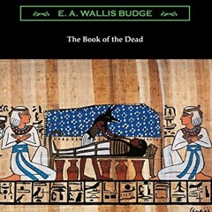 [GET] PDF EBOOK EPUB KINDLE The Book of the Dead by  E a Wallis Budge 🖊️