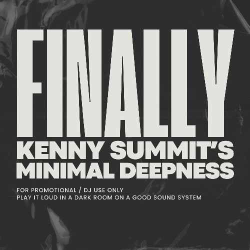 Finally - Kenny Summit Minimal Deepness Mix