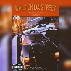 16 Typh x 16 BrT - WALK ON DA STREET (REMIX)