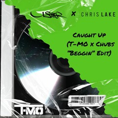 Usher x Chris Lake - Caught Up (T-MO x Chubs "Beggin" Edit) // FREE DL