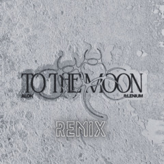 Alok & ILLENIUM – To The Moon [N3VHA Remix]