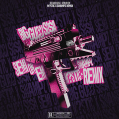 BIG GUCCI SO$A - SEMI ON EM [M?STIC X SWAMPZ REMIX]