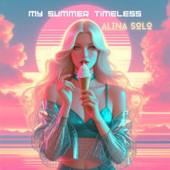 Alina Solo - My Summer Timeless (remix)