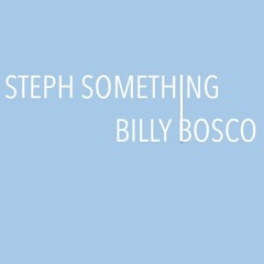 Steph Something & Billy Bosco - ROCK/FUNK/GRUNGE/ALTROCK
