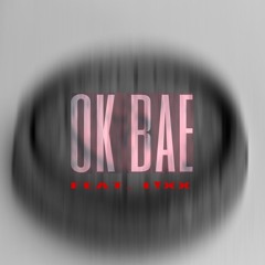 ok bae (feat. L!XX) [Prod. axvettt]
