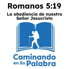 Romanos 5:19 - La obediencia de nuestro Señor Jesucristo