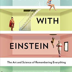 View EBOOK 📬 Moonwalking With Einstein: The Art and Science of Remembering Everythin