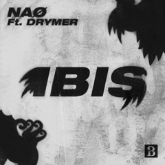 NAØ - IBIS (feat Drymer)