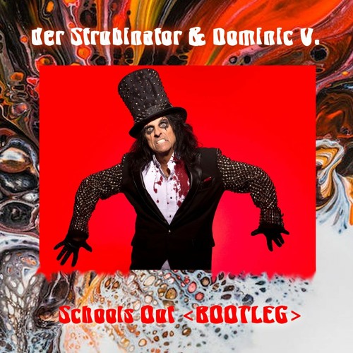 der Strubinator & Dominic V. - Schools Out <BOOTLEG>