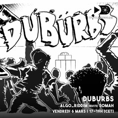 Duburbs - Algo_Riddim invite Somah (Mars 2020)