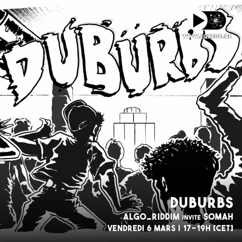 Duburbs - Algo_Riddim invite Somah (Mars 2020)