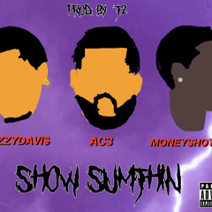 JAZZY DAVI$, ACE, & MONEYSHOTX99 - SHOW SUM