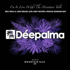 I´m In Love With The Mountain Talk (Eric Smax & Jens Müller Join Andy Dexter´s Sunshine Edit)