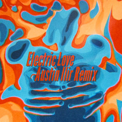 BØRNS - Electric Love (Austin Ilir Remix) [FREE DL]