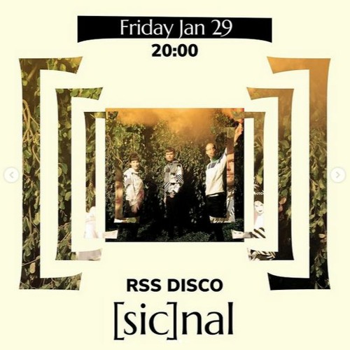 [sic]nal / 29 Jan / RSS Disco