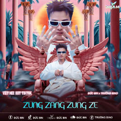 VIET MIX 2025 HOT TIKTOK - Zung Zang Zung Ze - Duc Bin x Truong Bino