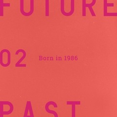 Futurepast Mix 02 - Born In 1986