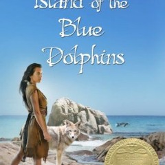 Get [EPUB KINDLE PDF EBOOK] Island of the Blue Dolphins by  Scott O'Dell 🎯