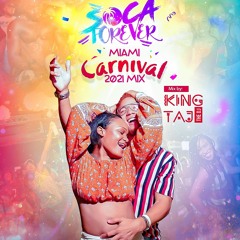 Soca Forever - Miami Carnival 2021 Mix