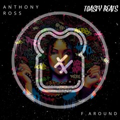 Anthony Ross - F Around [FREE DOWNLOAD]