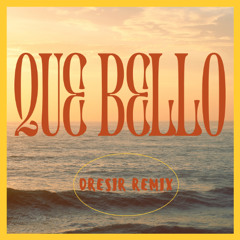 que bello(Dresir remix)[FREE DOWNLOAD]