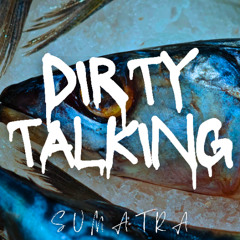 Dirty Talking