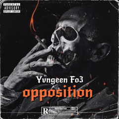 Opposition - Yvngeen Fo3 (Official Audio)