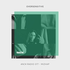 4NC¥ Radio Mix 077 - Oversensitive - Mizhap