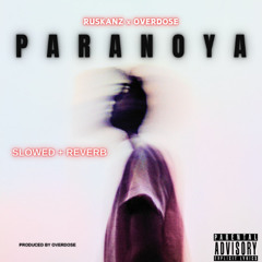 OVERDOSE x RUSKANZ - Paranoya (slowed + reverb)